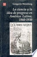 Libro La ciencia y la idea de progreso en América Latina, 1860-1930
