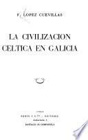 La civilización céltica en Galicia