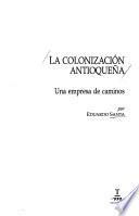 La colonización antioqueña
