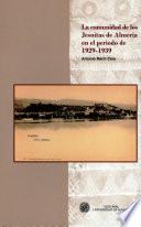 La comunidad de los jesuitas de Almería en el período 1929 - 1939