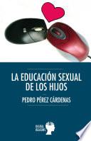 Libro La educación sexual de los hijos