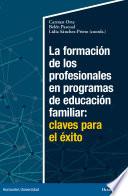 Libro La formación de los profesionales en programas de educación familiar: claves para el éxito