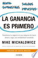 La ganancia es primero: Transforma tu negocio en una máquina de hacer dinero y logra una rentabilidad inmediata / Profit First