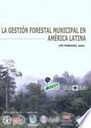 La gestión forestal municipal en América Latina