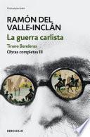 Libro La guerra carlista. Tirano Banderas (Obras completas Valle-Inclán 3)