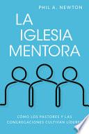 Libro La iglesia mentora/ The Mentor Church