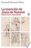 La invención de Jesús de Nazaret