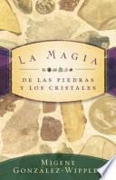 La magia de las piedras y los cristales