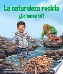 Libro La naturaleza recicla - Lo haces tu? / Nature Recycles - How About You?