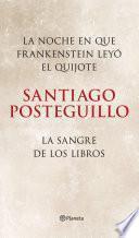 La noche en que Frankenstein leyó el Quijote + La sangre de los libros (pack)