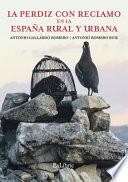 Libro La Perdiz Con Reclamo En La España Rural Y Urbana