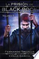 La Prisión de Black Rock. Volumen 5