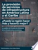 La provisión de servicios de infraestructura en América Latina y el Caribe