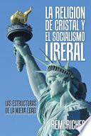Libro La Religion De Cristal Y El Socialismo Liberal