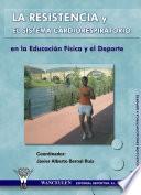 Libro La resietencia y el sistema cardiorrespiratorio en la educación física y el deporte