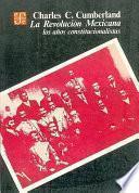 Libro La Revolución Mexicana, los años constitucionalistas