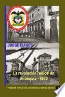 Libro La revolución radical en Antioquia - 1880