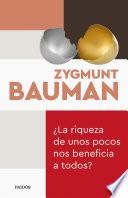 ¿La riqueza de unos pocos nos beneficia a todos?