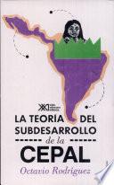Libro La teoría del subdesarrollo de la CEPAL