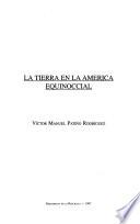 La tierra en la América equinoccial