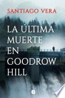 Libro La última muerte en Goodrow Hill