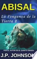 Libro LA VENGANZA DE LA TIERRA 2. Abisal