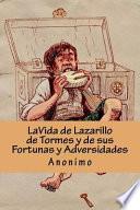 La Vida de Lazarillo de Tormes y De Sus Fortunas y Adversidades