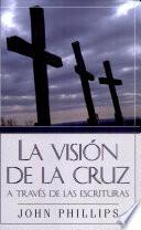 La Vision de la cruz a traves de las Escrituras