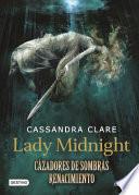 Libro Lady Midnight. Cazadores de Sombras Renacimiento. Libro 1