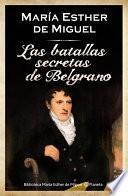 Las batallas secretas de Belgrano