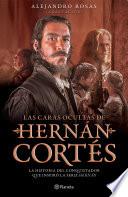 Las caras ocultas de Hernán Cortés