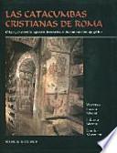 Las catacumbas cristianas de Roma