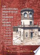 Las contribuciones arqueológicas en la formación de la historia colonial