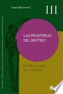Las fronteras del sentido. Filosofía y crítica de la violencia