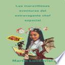 Libro Las maravillosas aventuras del extravagante chef espacial