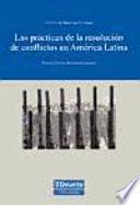 Las prácticas de la resolución de conflictos en América Latina