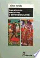 Las reformas educativas a debate (1982-2006)