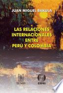 Libro Las relaciones internacionales entre Perú y Colombia