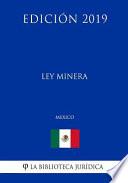 Ley Minera (México) (Edición 2019)