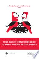 Libros álbum que desafían los estereotipos de género y el concepto de familia tradicional