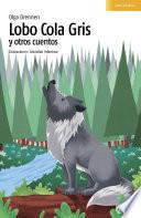 Lobo cola gris y otros cuentos