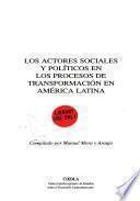 Los actores sociales y políticos en los procesos de transformación en América Latina