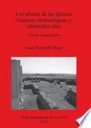 Los altares de las iglesias hispanas tardoantiguas y altomedievales
