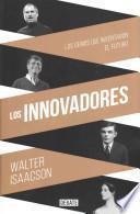 Los innovadores : la historia de los genios que crearon Internet