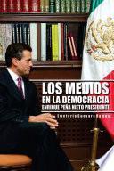 Libro Los Medios en la Democracia Enrique Peña Nieto Presidente