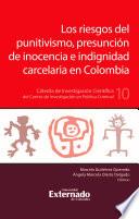 Libro Los riesgos del puntivismo, presunción de inocencia e indignidad carcelaria en Colombia