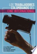 Los trabajadores colombianos del cine internacional