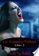 Libro Los vampiros trillizos. Libro 3 (de la saga «Vampiro de día, hombre lobo de noche»)