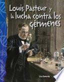 Libro Louis Pasteur y la lucha contra los gérmenes (Louis Pasteur and the Fight Against Germs)