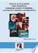Libro Manual actualizado para matronas. Embarazo, parto, puerperio, lactancia y terapias alternativas